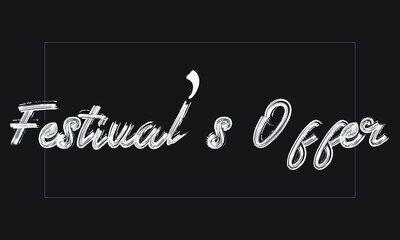 Festival&rsquo;s Offer Typography Handwritten modern brush lettering words in white text and phrase isolated on the Black background