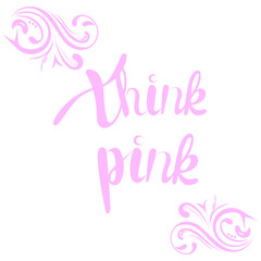  lettering think pink with monograms, fight against breast cancer, contour, print for textile design, paper, raster copy