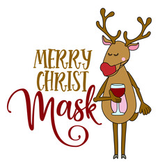 Merry Christmask (Christmas Mask) with Santa's reindeer - Awareness lettering phrase. Social distancing poster with text for self quarantine. Hand letter script motivation sign catch word art design. 