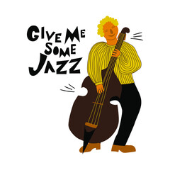 Give me some jazz lettering and bass player. Cartoon music illustration in flat style. Double bass player musician perform. Great for invitations, posters, stickers.
