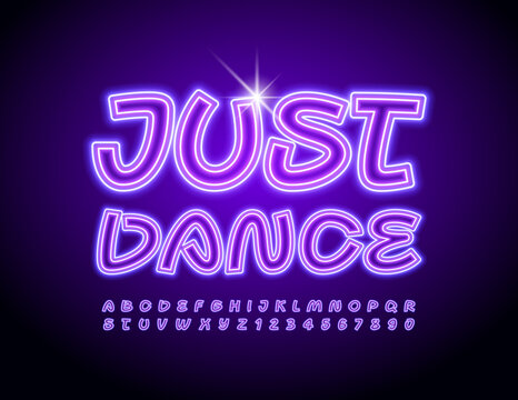 Vector Creative Banner Just Dance. Glowing Light Font. Trendy Neon Alphabet Letters And Numbers Set