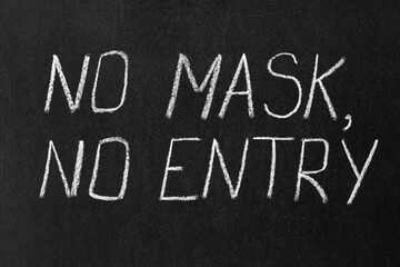 Obraz premium Chalkboard inscription NO MASK, NO ENTRY. Preventive measures