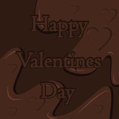 Happy Valentine's day. Chocolate greeting card. Realistic chocolate is pouring over the card. Chocolate hearts