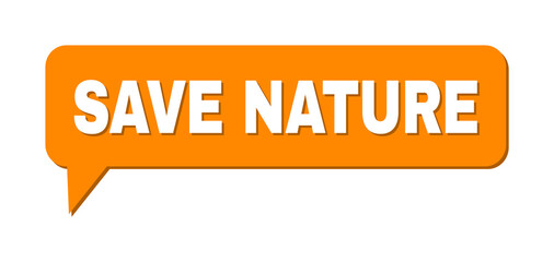 Chat SAVE NATURE Colored Cloud Frame. SAVE NATURE label is located inside colored cloud with shadow. Vector quote caption inside talking frame.