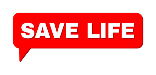 Conversation SAVE LIFE Colored Cloud Frame. SAVE LIFE phrase is located inside colored cloud with shadow. Vector quote tag inside talking frame.