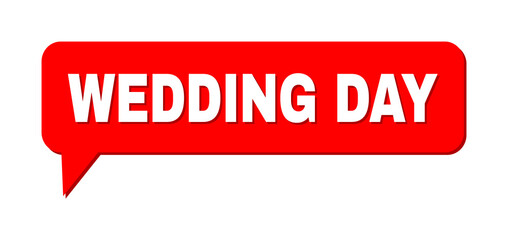 Chat WEDDING DAY Colored Bubble Frame. WEDDING DAY label is located inside colored bubble with shadow. Vector quote label inside forum frame.