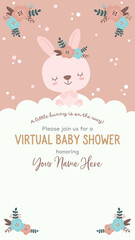 Virtual baby shower invitation template with cute bunny and bouquets in trendy pastel colors. Perfectly sized for smart phone screen, social media stories, vertical movies, etc.