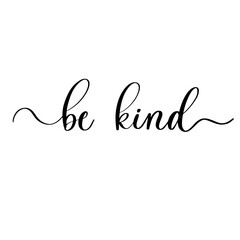 Be Kind. Calligraphic poster with smooth lines.