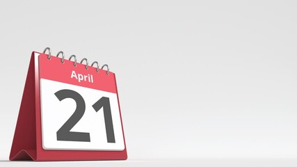 April 21 date on the flip desk calendar page, blank space for user text, 3d animation