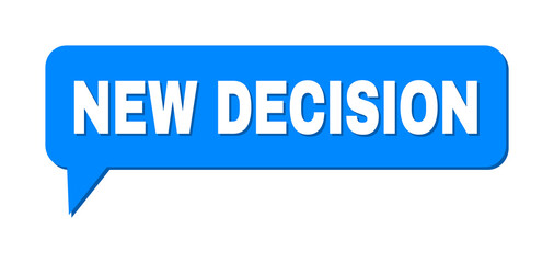 Fototapeta premium Speech NEW DECISION Colored Bubble Frame. NEW DECISION caption is located inside colored speech balloon with shadow. Vector quote caption inside forum frame.