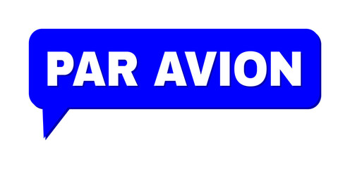 Chat PAR AVION Colored Cloud Frame. PAR AVION caption is located inside colored cloud with shadow. Vector quote label inside chat frame.
