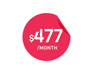 $477 Dollar Month. 477 USD Monthly sticker