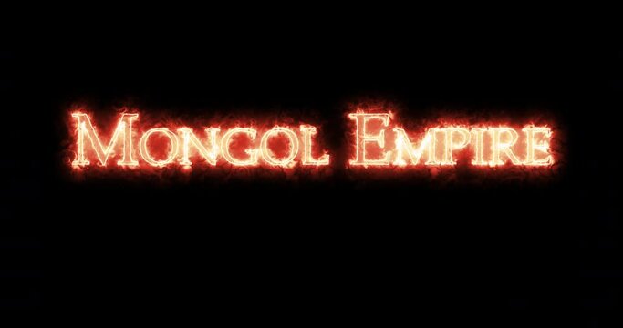 Mongol Empire written with fire. Loop