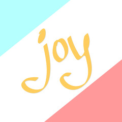 Joy. Isolated calligraphy lettering, word design template, vector illustration