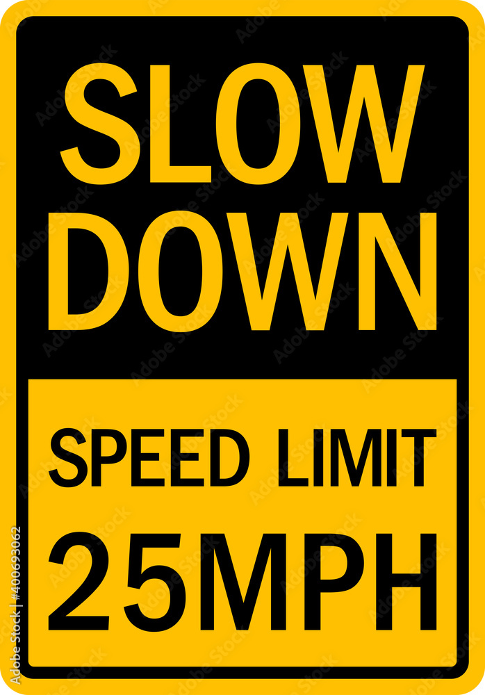 Wall mural slow down speed limit 25 mph sign. traffic signs and symbols.