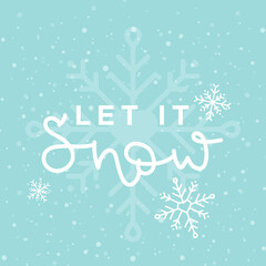 Naklejka na ściany i meble Let it snow. Lettering quote and snowflakes. Winter inspiration. Christmas season. Vector illustration, flat design