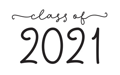 CLASS OF 2021. Graduation black logo. Modern calligraphy script for high school, college graduate. Template for graduation design, party. Hand drawn modern font class of 2021. Vector illustration.