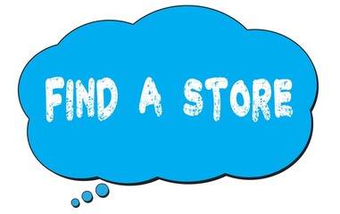 FIND  A  STORE text written on a blue thought bubble.