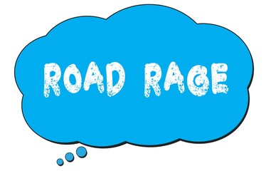 ROAD  RAGE text written on a blue thought bubble.