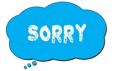 SORRY text written on a blue thought bubble.