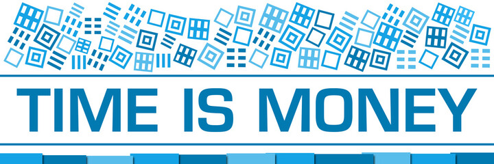 Time Is Money Blue Texture Blocks Bottom 