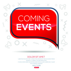Creative (COMING EVENTS) text written in speech bubble ,Vector illustration.