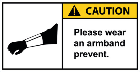 Please wear an armband prevent.,Vector,Caution