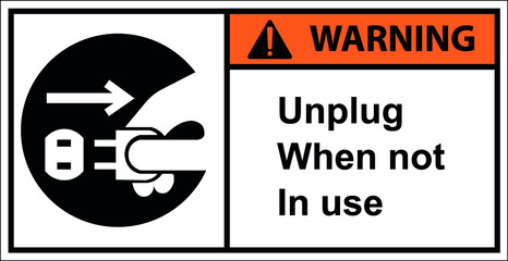 Warning sign,Wall sign, Machine sign, Unplug when not in use.