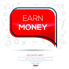 Creative (EARN MONEY) text written in speech bubble ,Vector illustration.