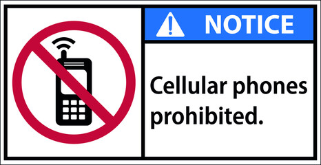 cellular phones prohibited.Draw from Illustration.,Notice sign
