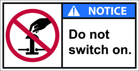 Notice do not switch on,Draw from Illustration.