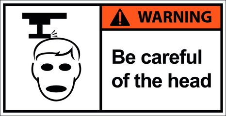 Warning be careful of the head,Draw from Illustration.