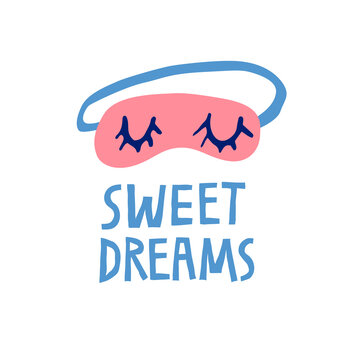 Sweet dreams quote and sleep mask with closed eyes isolated on white background. Hand drawn lettering. Resting and relaxation concept. Cute doodle design for poster, card. Trendy vector illustration