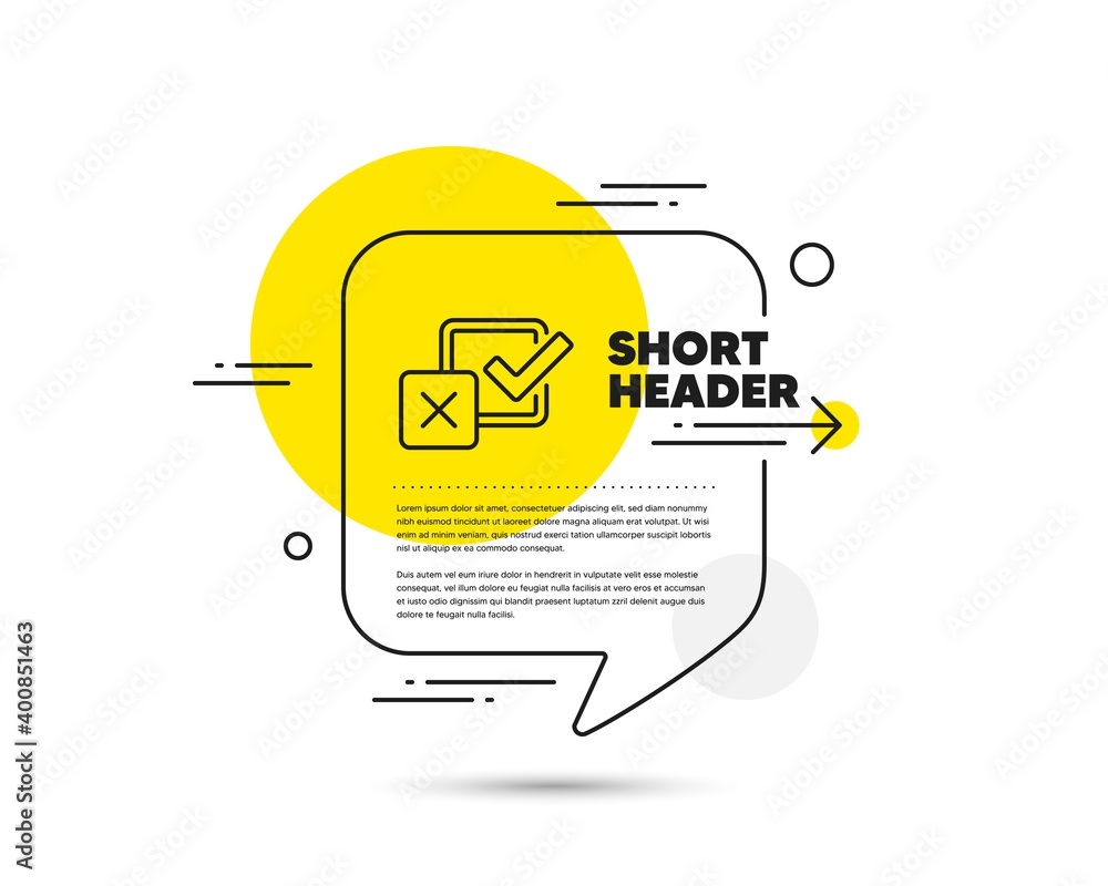 Poster checkbox line icon. speech bubble vector concept. survey choice sign. business review symbol. checkb