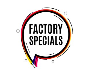 Factory specials. Speech bubble vector banner. Sale offer price sign. Advertising discounts symbol. Thought or dialogue speech balloon shape. Factory specials chat think bubble. Vector