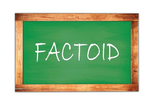 FACTOID text written on green school board.