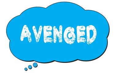 AVENGED text written on a blue thought bubble.