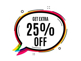 Get Extra 25 percent off Sale. Speech bubble vector banner. Discount offer price sign. Special offer symbol. Save 25 percentages. Thought or dialogue speech balloon shape. Vector