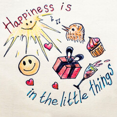 Colored karandvshny drawing of objects and the text "Happiness in the little things." Color painting. Message with slogan quote