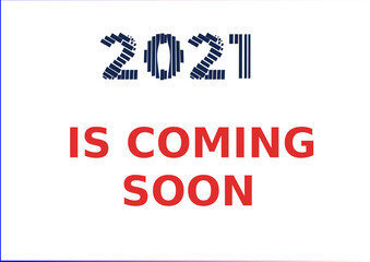 2021 Is Coming Soon word with background white a
