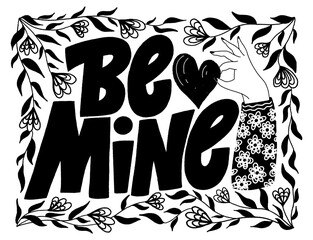 Be mine hand-drawn lettering typography. Quote about love for Valentines day and wedding. Text for social media, print, t-shirt, card, poster, gift, landing page, web design elements.