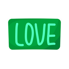 Vector cute print with the inscription love hand-drawn. Valentine's Day sign. Love bright sticker. A gift for lovers. Hand lettering in cartoon doodle style. Flat poster, postcard, green and blue word