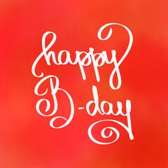 Happy B-day red white letters illustration modern background. Hand drawn motivational calligraphy poster lettering. Hand-painted inscription for print text design birthday greeting invite