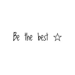 ''Be the best'' Lettering