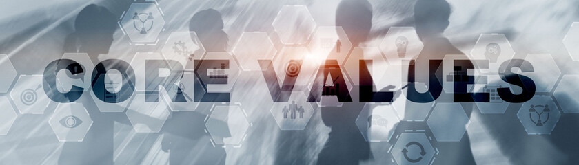 Fototapeta premium Core Values Responsibility Ethics Goals Company concept on the business background.