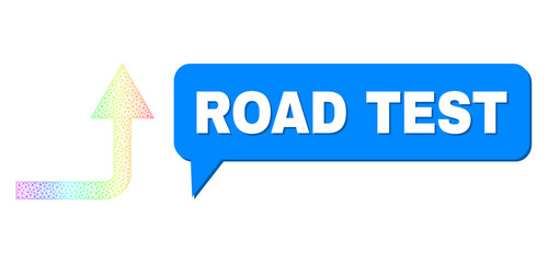 Road Test and turn forward composition. Rainbow colored net turn forward, and conversation Road Test bubble frame. Conversation colored Road Test bubble has shadow.