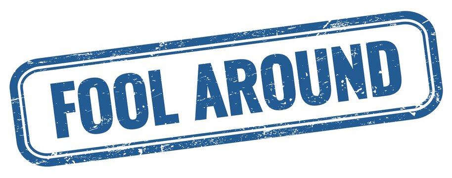 FOOL AROUND text on blue grungy vintage stamp.