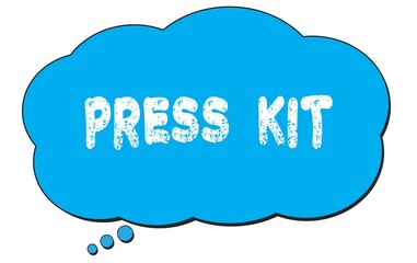 Fototapeta premium PRESS KIT text written on a blue thought bubble.