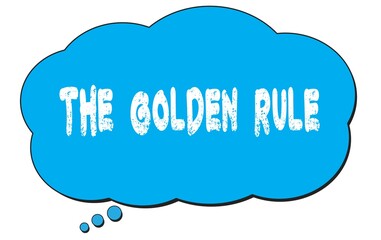 THE  GOLDEN  RULE text written on a blue thought bubble.