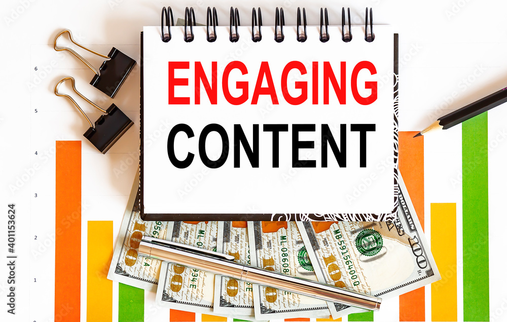 Poster notebook with toolls and notes about engaging content, with dollar and chart
